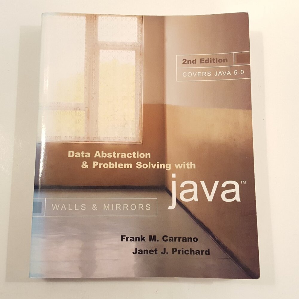Data Abstraction and Problem Solving with Java Walls & Mirrors 2nd Ed. Carrarano